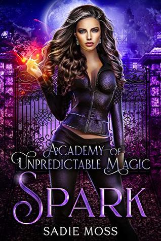 Spark (Academy of Unpredictable Magic, #1)