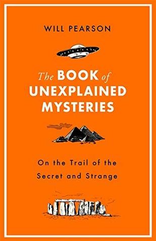 The Book of Unexplained Mysteries: On the Trail of the Secret and the Strange (Kindle Edition)