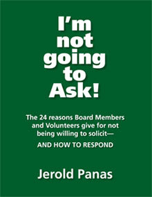 I'm Not Going to Ask! The 24 reasons board members and volunteers give for not being willing to solicit—AND HOW TO RESPOND (ebook)