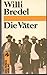 Die Väter. Trilogie Verwandte und Bekannte