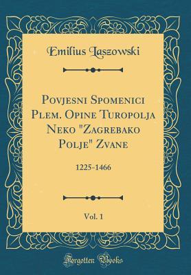 Povjesni Spomenici Plem. Op?ine Turopolja Neko? (Latin Edition)