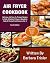 Air Fryer Cookbook: Delicio...