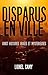 DISPARUS EN VILLE : Vingt h...