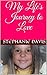 My Life's Journey to Love by Stephanie Davis