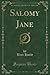 Salomy Jane (Classic Reprint)