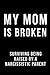 My Mom is Broken Surviving Being Raised By a Narcissistic Parent: Blank Line Journal