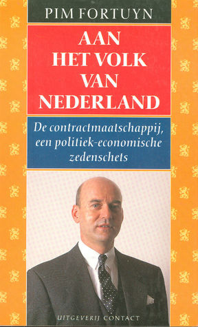 Aan het volk van Nederland: De Contractmaatschappij, een politiek-economische zedenschets
