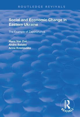 Social and Economic Change in Eastern Ukraine: The Example of Zaporizhzhia