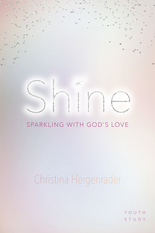Shine: Sparkling with God's Love (Paperback)