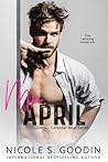Mr. April by Nicole S. Goodin