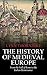 The History of Medieval Europe