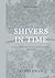 Shivers in Time by Pj Sherman