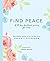 Find Peace: A 40-day Devoti...