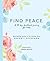 Find Peace: A 40-day Devotional Journey For Moms