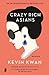 Crazy Rich Asians by Kevin Kwan