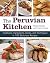 The Peruvian Kitchen: Tradi...