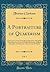 A Portraiture of Quakerism, Vol. 1: Taken From a View of the Moral Education, Discipline, Social Manners, Civil and Political Economy, Religious ... of the Society of Friends (Classic Reprint)