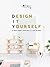 Design it yourself: 35 objets design à petits prix et à faire soi-même