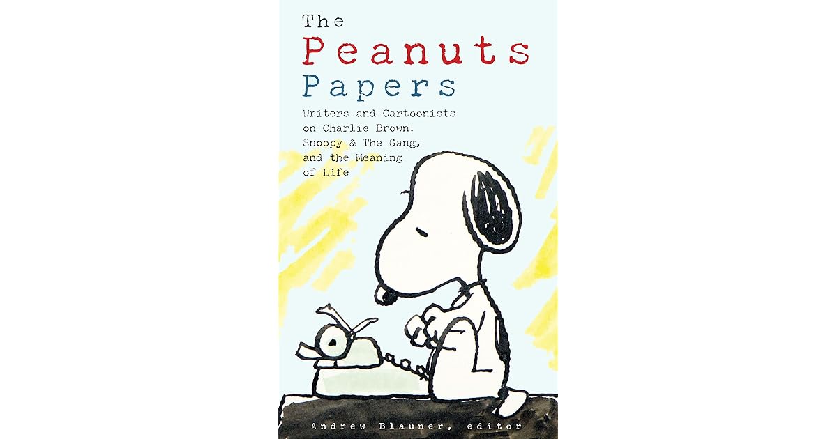 The Peanuts Papers Charlie Brown, Snoopy & the Gang, and the Meaning