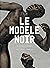 Le modèle noir : De Géricau...