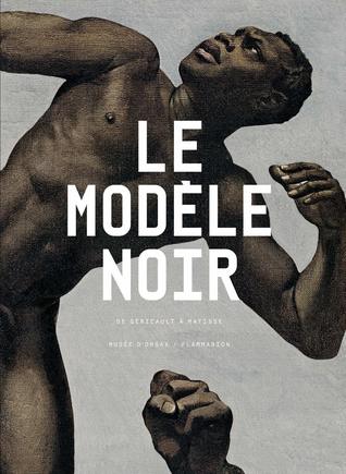 Le modèle noir : De Géricault à Matisse (Hardcover)