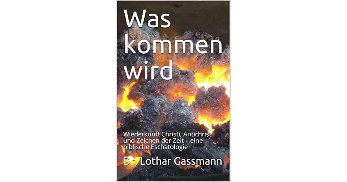Was Kommen Wird Wiederkunft Christi Antichrist Und Zeichen Der