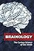 Brainology: The Curious Sci...