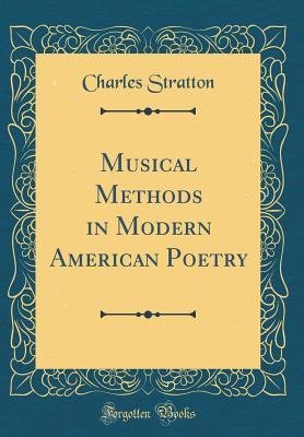 Musical Methods in Modern American Poetry (Classic Reprint)