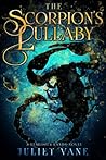 The Scorpion's Lullaby by Juliet Vane