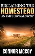 Reclaiming the Homestead: An EMP Survival story