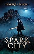 Spark City (Spark City Cycle, #1)