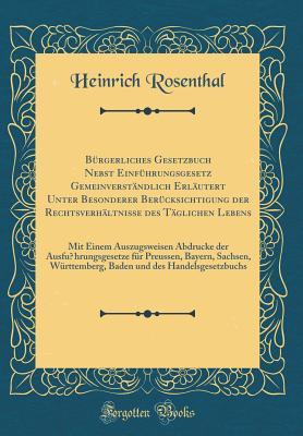 Bürgerliches Gesetzbuch Nebst Einführungsgesetz Gemeinverständlich Erläutert Unter Besonderer Berücksichtigung der Rechtsverhältnisse des Täglichen ... Bayern, Sachsen, Württemberg