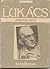 Georg Lukács: O guerreiro sem repouso