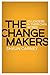 The Change Makers: 25 leaders in their own words
