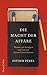 Die Macht der Affäre. Warum wir betrügen und was wir daraus lernen können.: Ein Buch für alle, die schon einmal geliebt haben