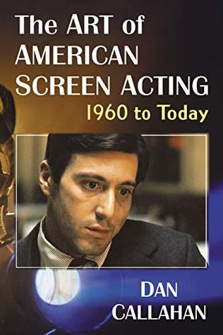 The Art of American Screen Acting, 1960 to Today (Kindle Edition)