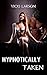 HYPNOTICALLY TAKEN (Erotic ...