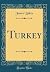 Turkey (Classic Reprint)
