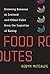 Food Routes: Growing Bananas in Iceland and Other Tales from the Logistics of Eating (The MIT Press)