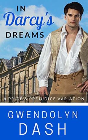 In Darcy's Dreams: A Pride & Prejudice Variation (Kindle Edition)