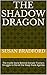 The Shadow Dragon: The Insi...
