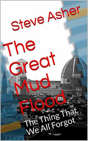 The Great Mud Flood: The Thing That We All Forgot