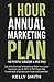 1 Hour Annual Marketing Plan by Kelly Smith