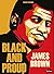 James Brown : Black and Proud