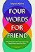 Four Words for Friend: Why Using More Than One Language Matters Now More Than Ever