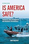 Is America Safe?: Terrorism, Homeland Security, and Emergency Preparedness