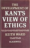 The Development of Kant's View of Ethics