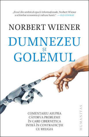 Dumnezeu şi Golemul: comentariu asupra câtorva probleme în care cibernetica intră în contradicție cu religia