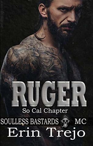 Ruger (Soulless Bastards MC So Cal Chapter, #3)