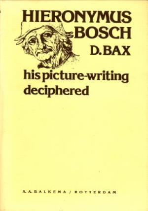 Hieronymus Bosch: His picture-writing deciphered (Hardcover)